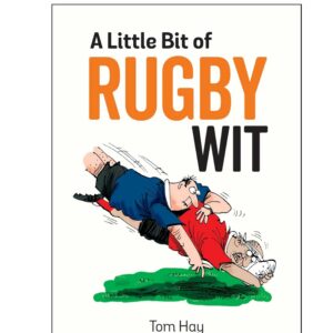 A Little Bit of Rugby Wit: Quips and Quotes for the Rugby Obsessed