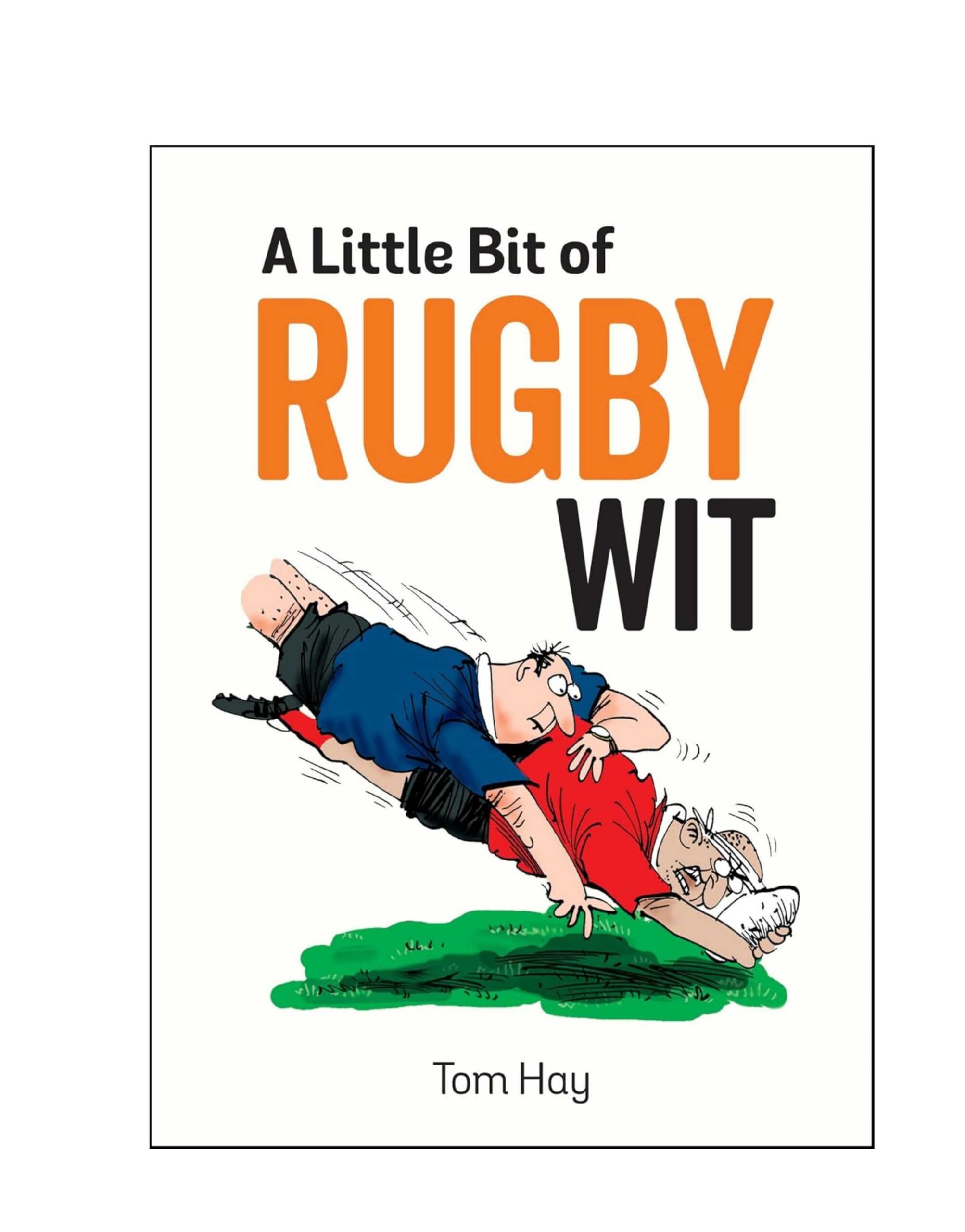 A Little Bit of Rugby Wit: Quips and Quotes for the Rugby Obsessed