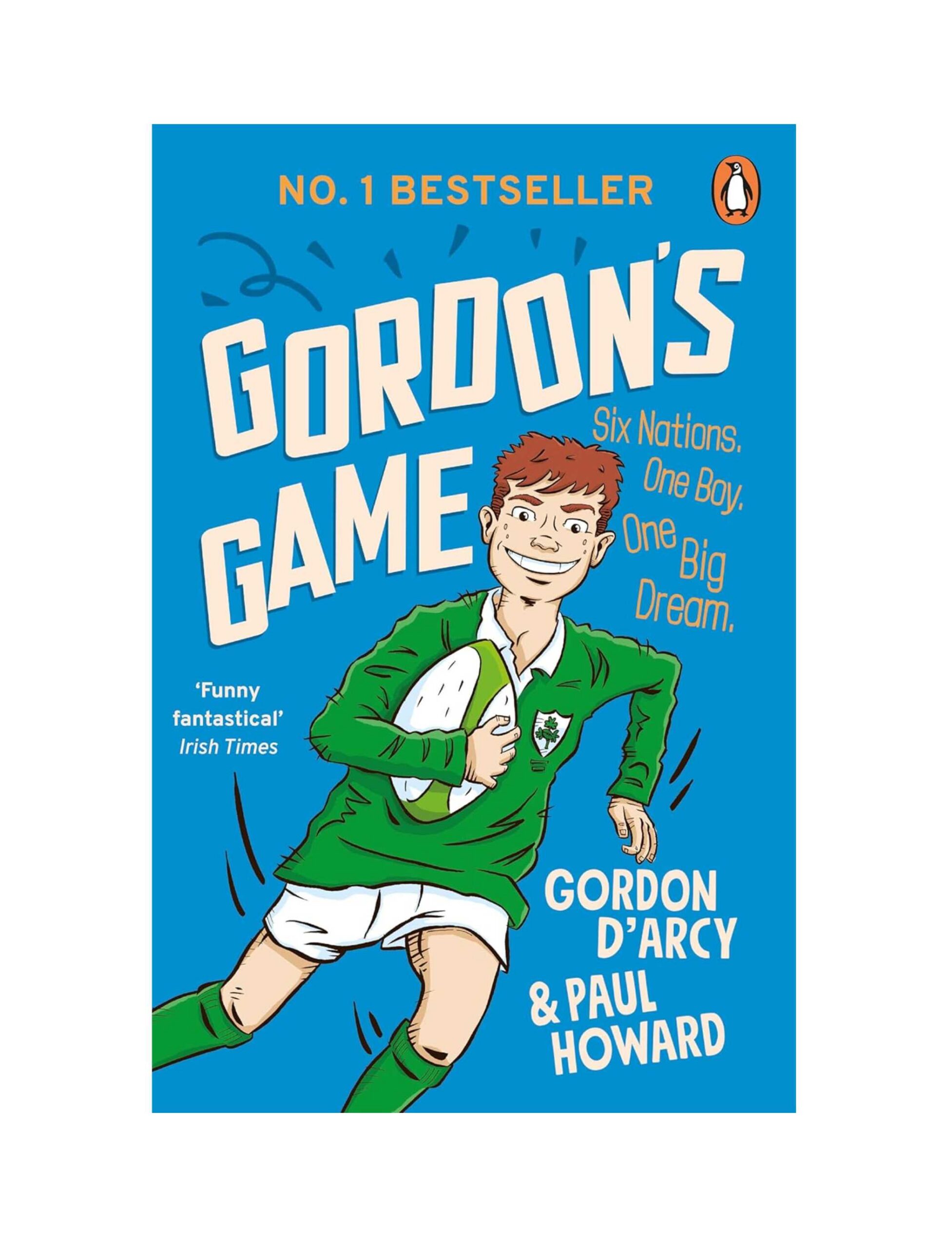 Gordon's Game: The hilarious rugby adventure book for children aged 9-12 who love sport